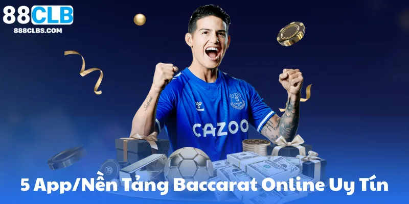So Sánh 5 App/Nền Tảng Baccarat Online Uy Tín