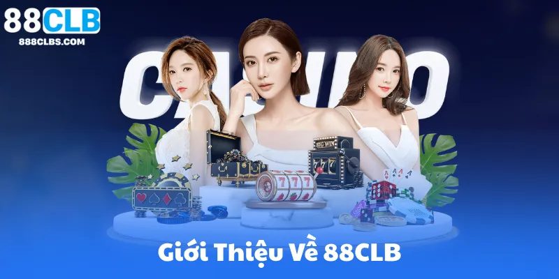 Giới Thiệu 88CLB Nhà Cái Uy Tín Số 1