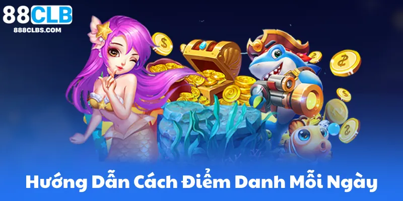 Hướng Dẫn Cách Tham Gia Chương Trình Điểm Danh Mỗi Ngày