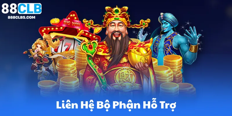 Liên Hệ Bộ Phận Hỗ Trợ