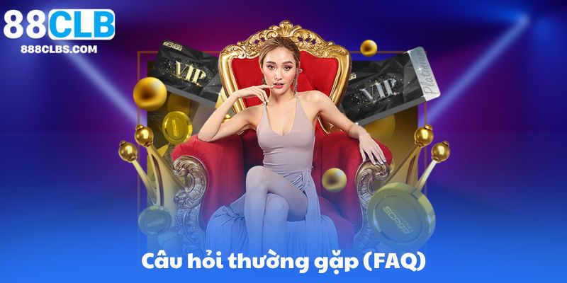 Câu hỏi thường gặp (FAQ)