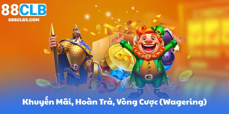 Khuyến Mãi, Hoàn Trả, Vòng Cược (Wagering)