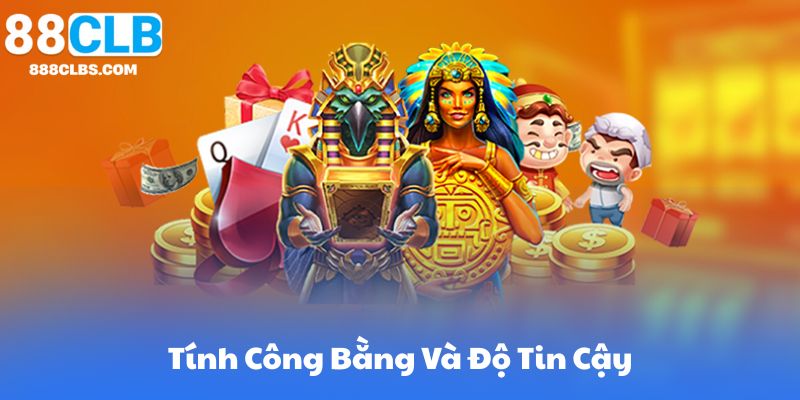 Tính Công Bằng Và Độ Tin Cậy