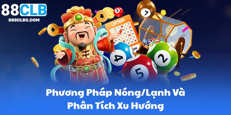 Phương Pháp Nóng/Lạnh Và Phân Tích Xu Hướng