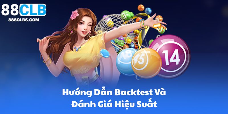 Hướng Dẫn Backtest Và Đánh Giá Hiệu Suất