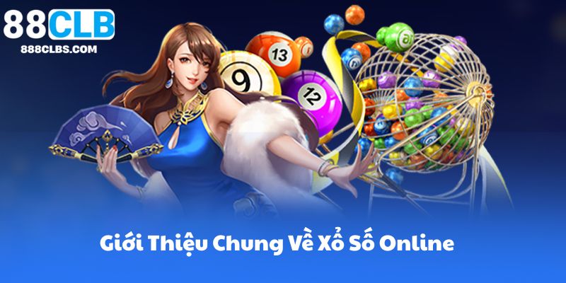 Giới Thiệu Chung Về Xổ Số Online
