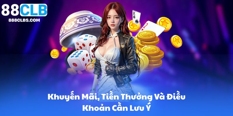 Khuyến Mãi, Tiền Thưởng Và Điều Khoản Cần Lưu Ý