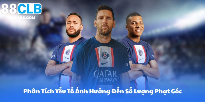 Phân Tích Yếu Tố Ảnh Hưởng Đến Số Lượng Phạt Góc