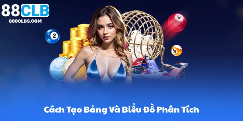 Cách Tạo Bảng Và Biểu Đồ Phân Tích